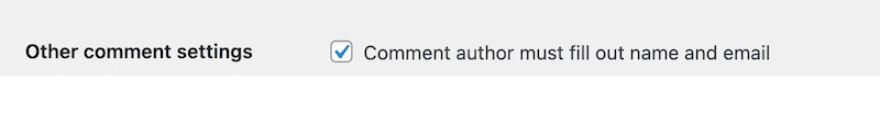 Asking for name and email to prevent spam comments - Source: WordPress Discussion settings